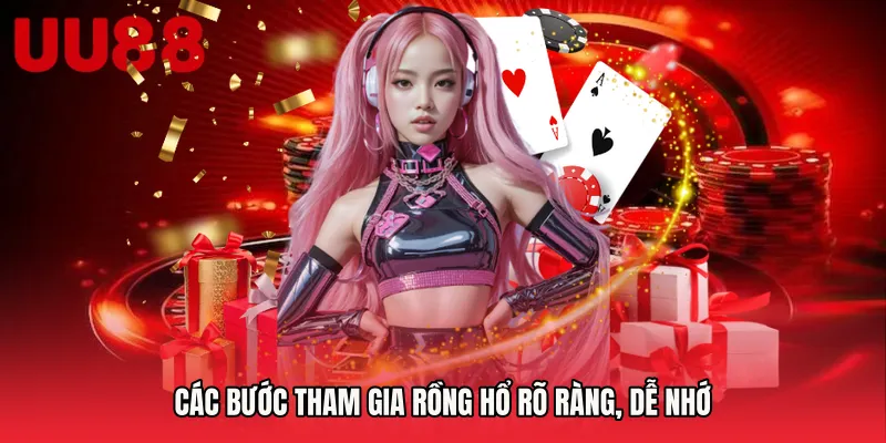 Các bước tham gia Rồng Hổ rõ ràng, dễ nhớ