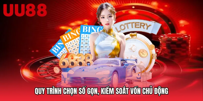 Quy trình chọn số gọn, kiểm soát vốn chủ động